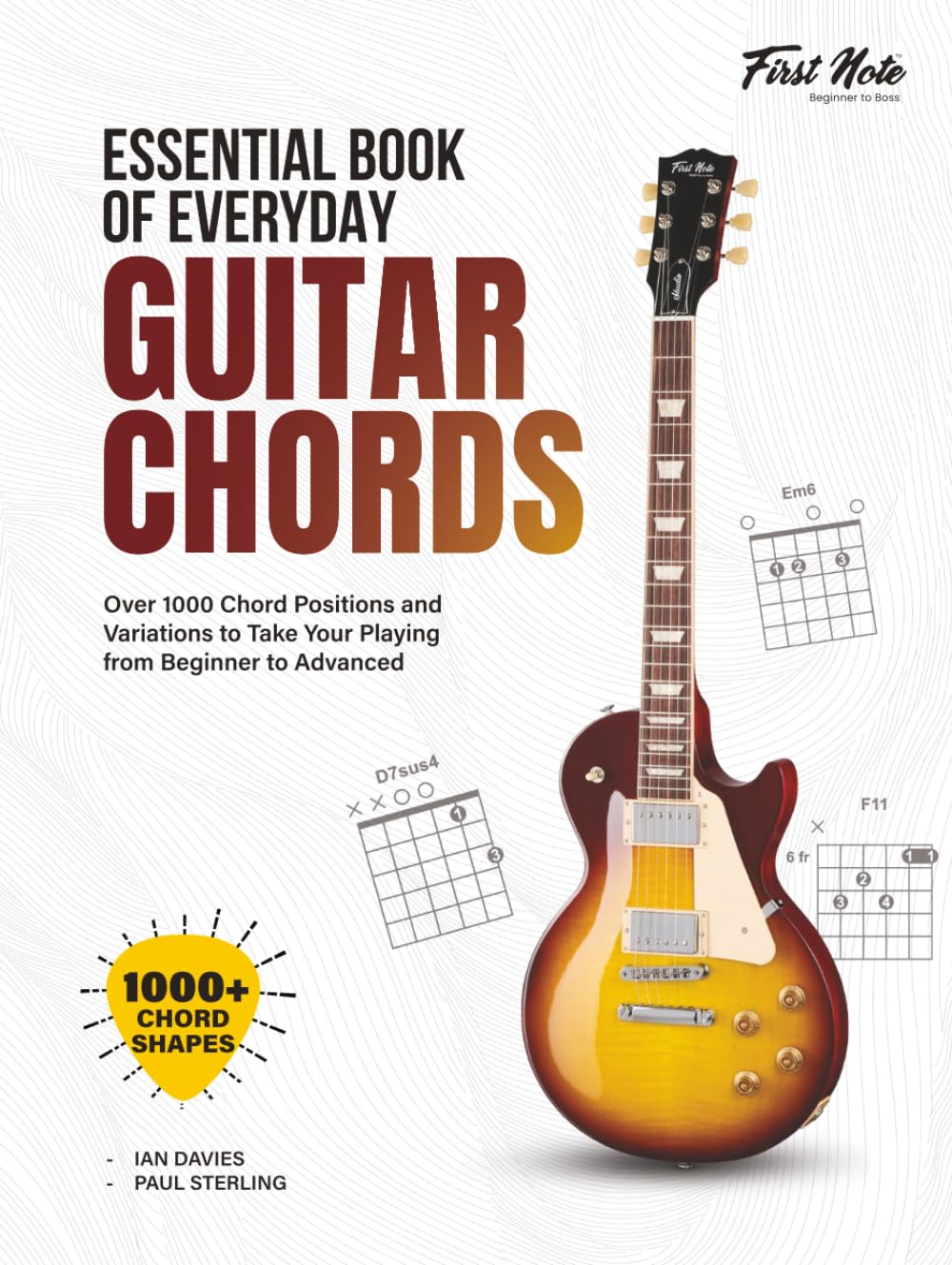 Essential Book of Everyday Guitar Chords: Over 1000 Chord Positions and Variations to Take Your Playing from Beginner to Advanced: 1000+ Chord Shapes