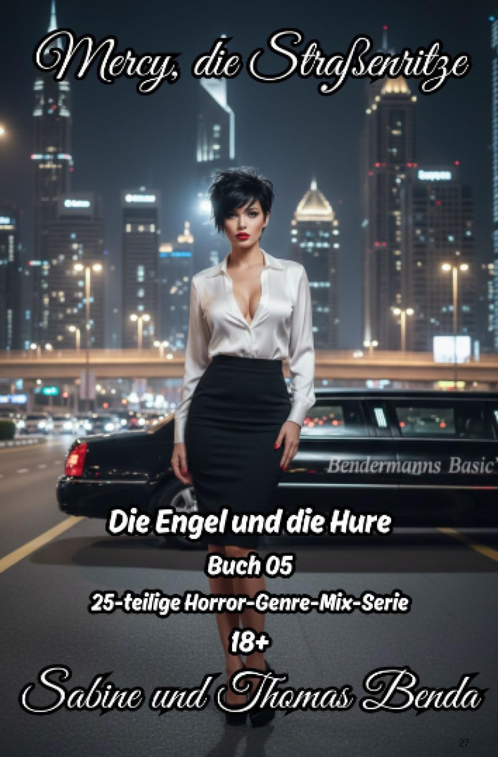 Mercy, die Straßenritze – Buch 05 – Die Engel und die Hure: Eine 25-teilige Horror-Genre-Mix-Serie – ein himmlisch-höllisches Epos – eine unvergessliche Geschichte.