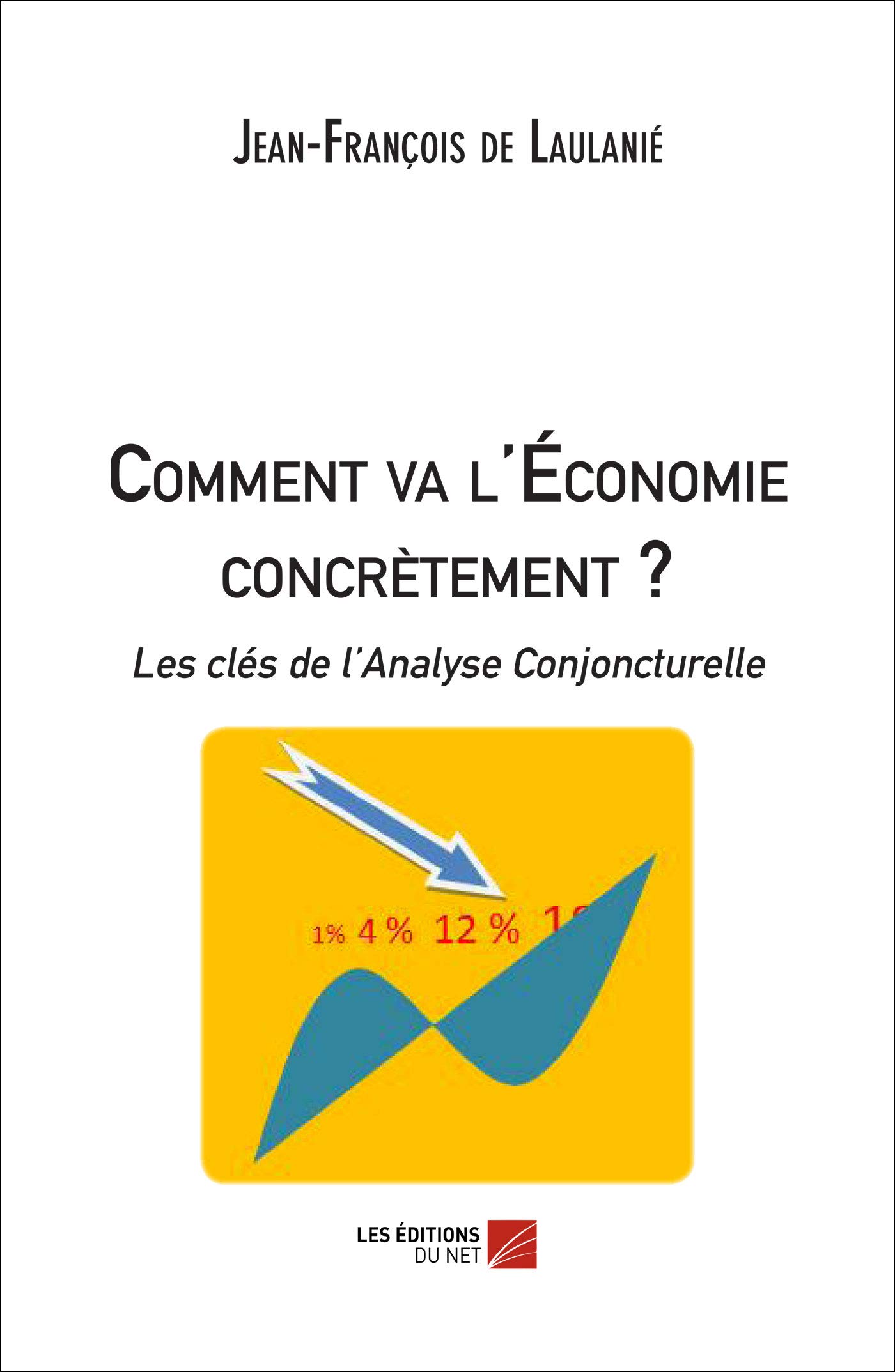 Comment va l'Économie concrètement ? (French Edition)
