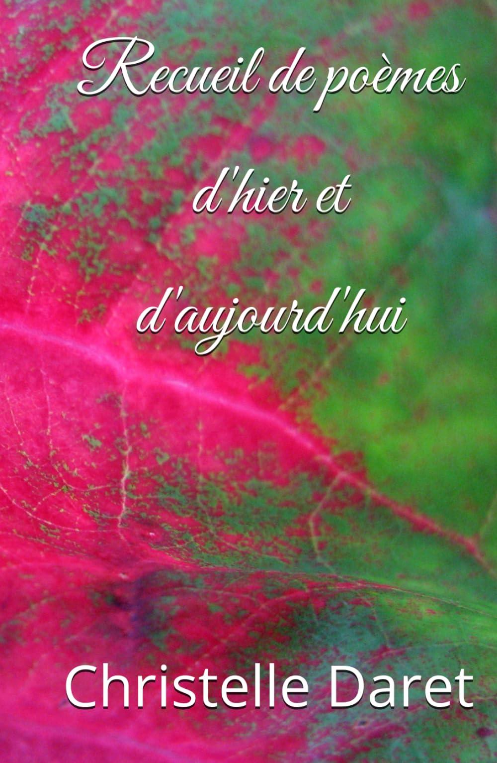 Recueil de poèmes d'hier et d'aujourd'hui