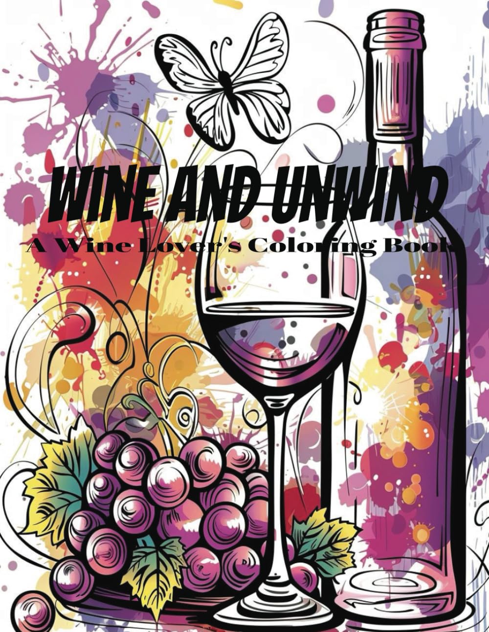 Wine and Unwind: A Wine Lover's Coloring Book