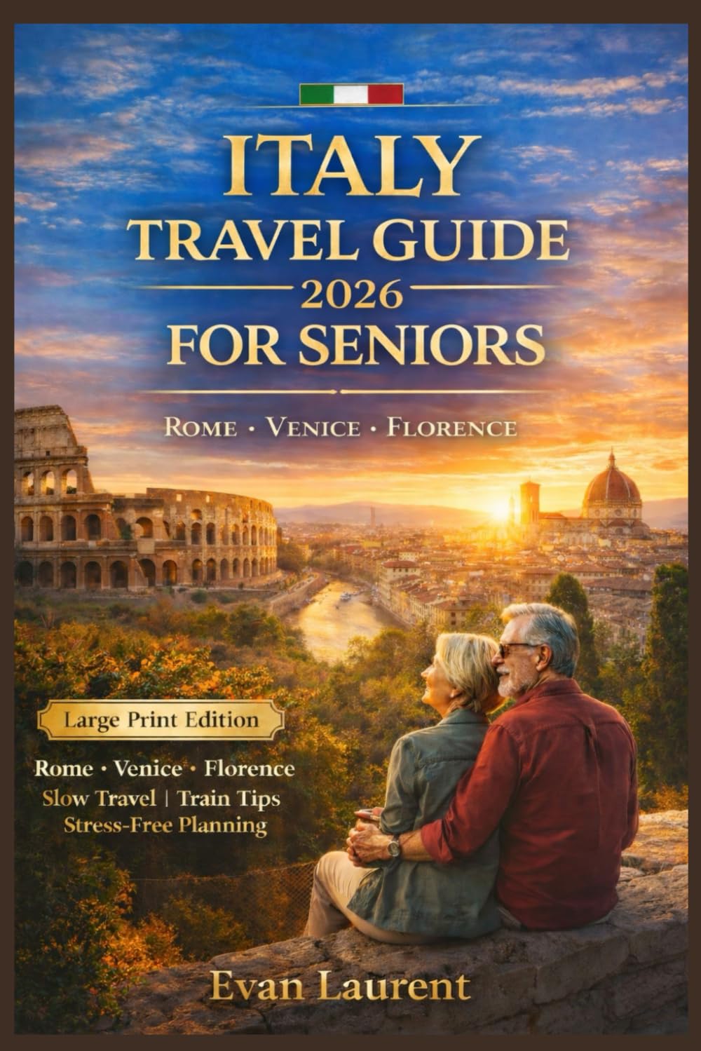 ITALY TRAVEL GUIDE 2026 FOR SENIORS: Rome, Venice & Florence Made Easy with Large Print Maps, Slow Travel Itineraries, Train Tips & Stress-Free Planning for First-Time Visitors      Paperback – Large Print, February 20, 2026