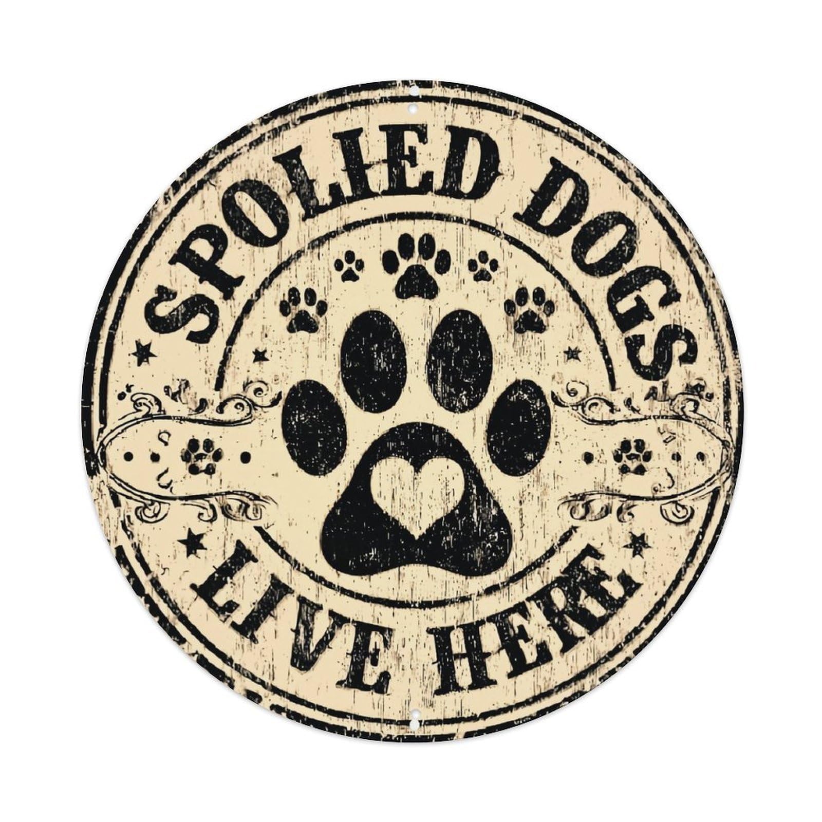 Spoiled Dogs Live Here Paw Vintage Metal Tin Sign Retro Wall Decor for Home Bar Garage Cafe, Indoor & Outdoor Decorative，circle Metal Poster, 8x8 Inch