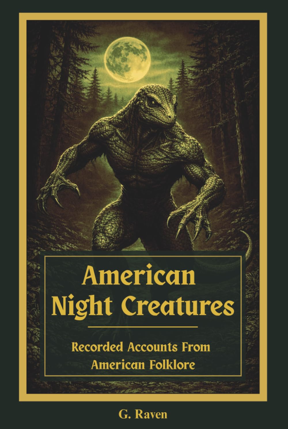 American Night Creatures: Recorded Accounts from American Folklore (Raven Occult Chronicles)