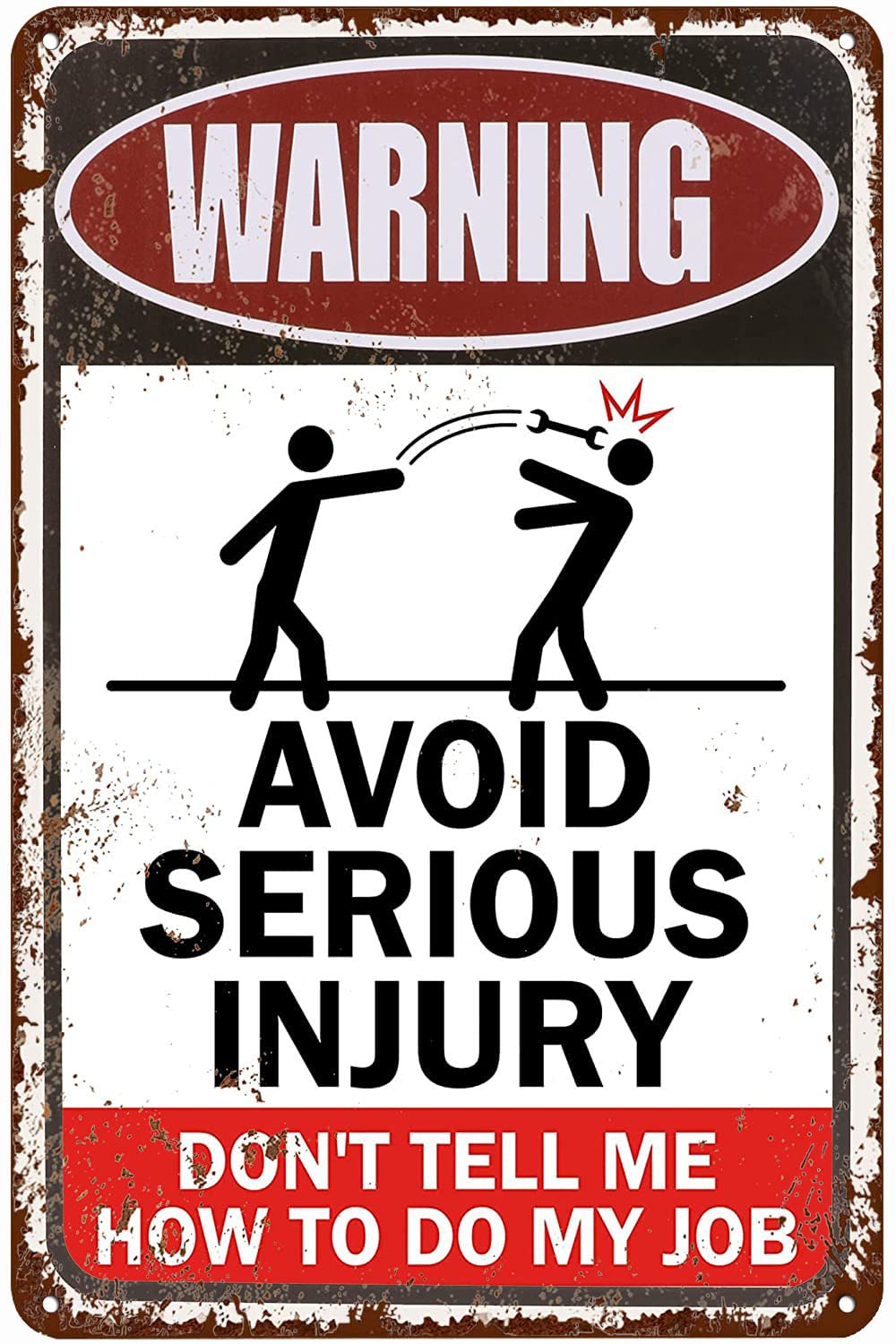 CCPARTONMetal Warning Sign - Avoid Serious Injury, Don't Tell Me How To Do My Job - Aluminum, 8x12 Inches