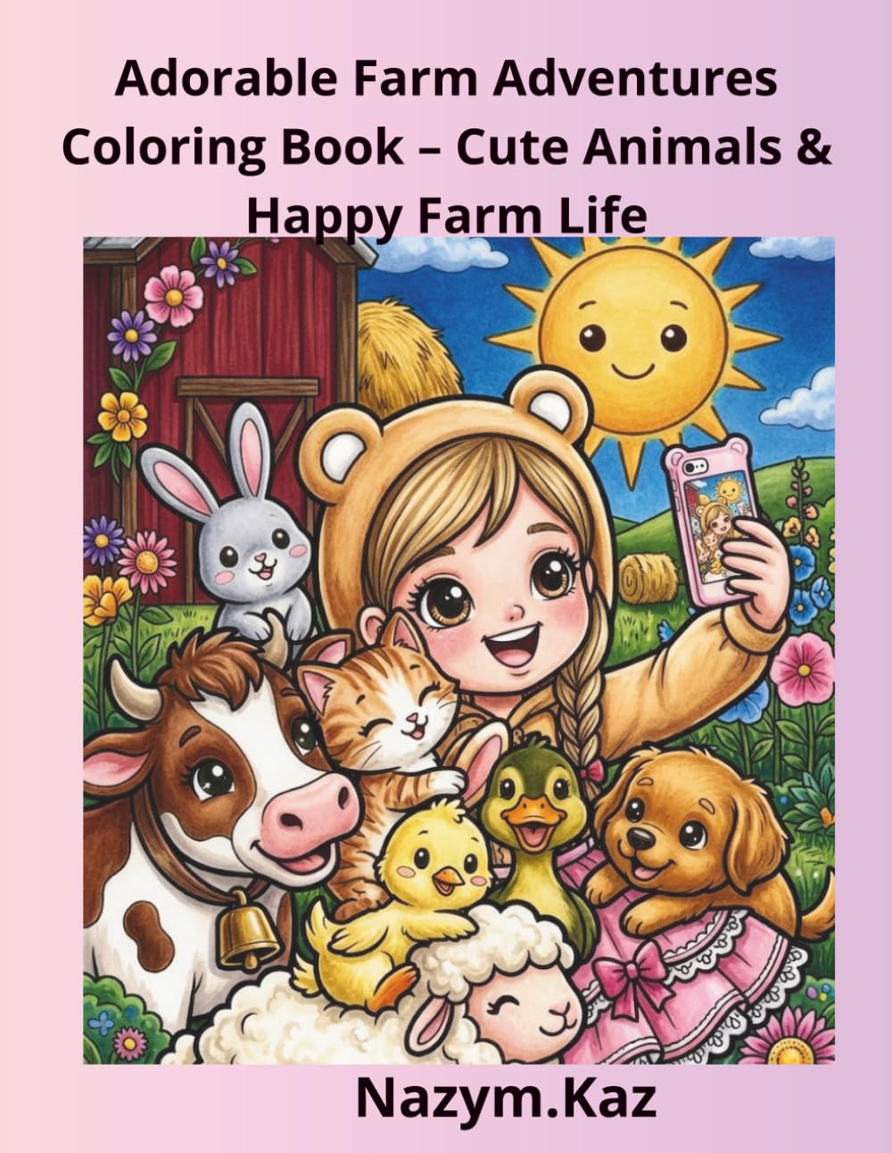 Adorable Farm Adventures Coloring Book – Cute Animals & Happy Farm Life: 40 Cute & Simple Pages for Relaxing, Creative Screen-Free Fun (Kawaii Dream Dolls Coloring Book Series)