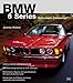 Bmw 6 Series: Enthusiast's Companion (Bmw Series)