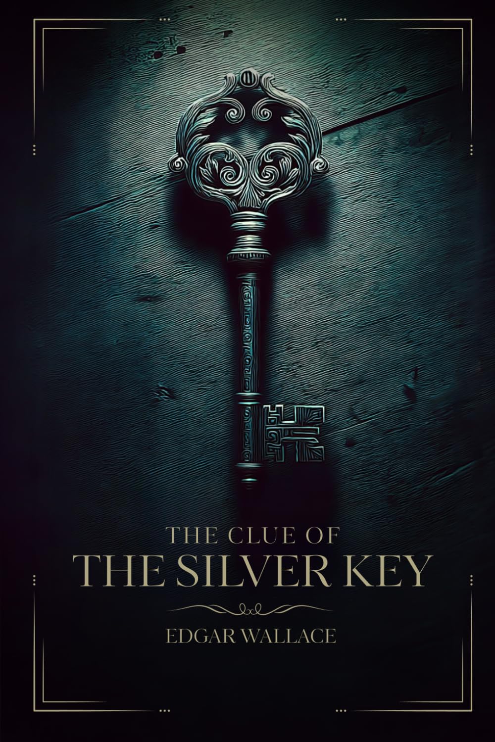 The clue of the silver key : A Classic British Mystery Novel: with Illustrated & Annotated Edition