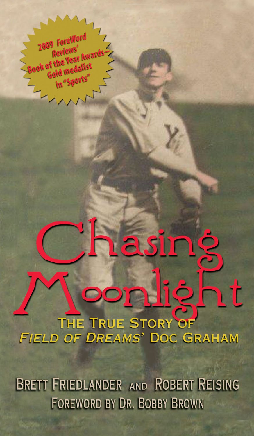 Chasing Moonlight: The True Story of Field of Dreams' Doc Graham:  Friedlander, Brett, Reising, Robert, Brown (Vo, Dr Bobby: 9780895874153:  Books - Amazon.ca