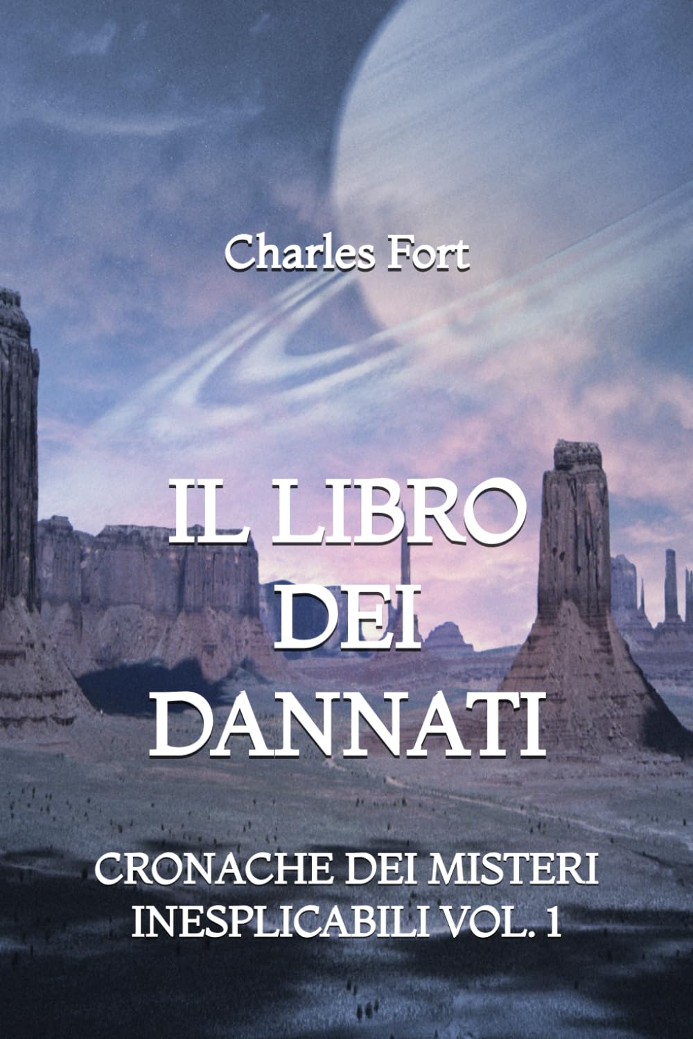 Il Libro dei Dannati: Cronache dei Misteri Inesplicabili: Vol. 1