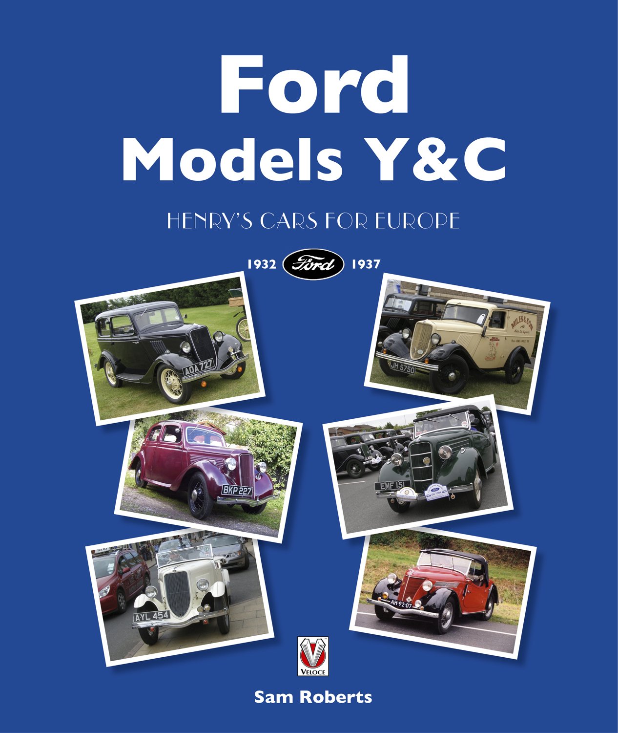 Ford Models Y & C: Henry’S Cars for Europe 1932 to 1937 Hardcover – 15 Oct. 2012
