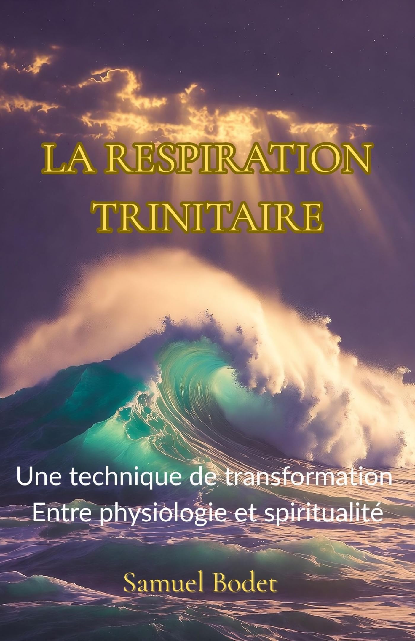 La Respiration trinitaire: Une technique de transformation entre physiologie et spiritualité