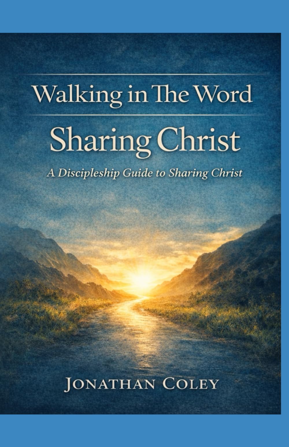 Walking In The Word: Sharing Christ (Walking In The Word: A Complete Discipleship Pathway)