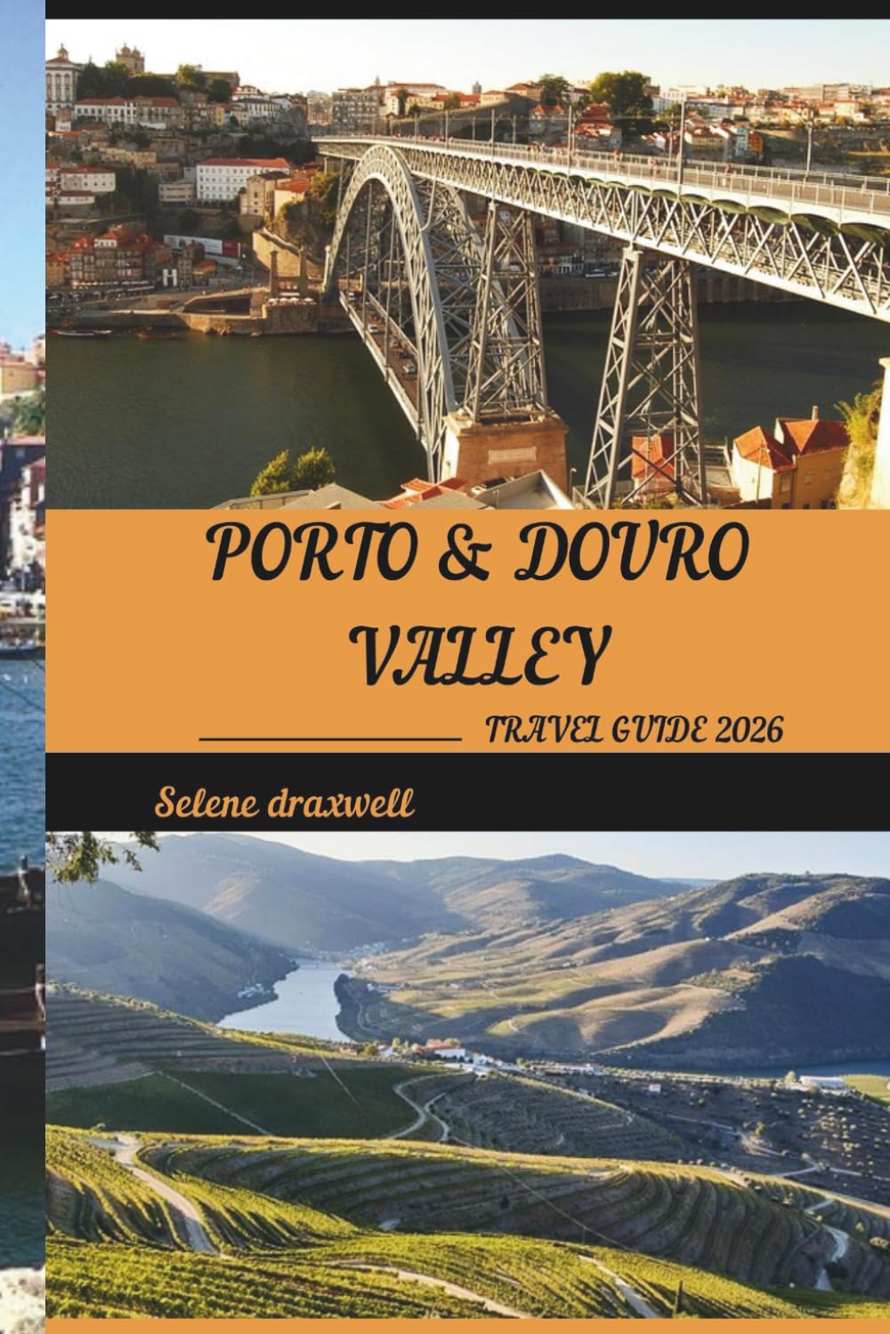 PORTO & DOURO VALLEY TRAVEL GUIDE 2026: Navigate Porto, Cruise the Douro River, and Experience Authentic Portugal