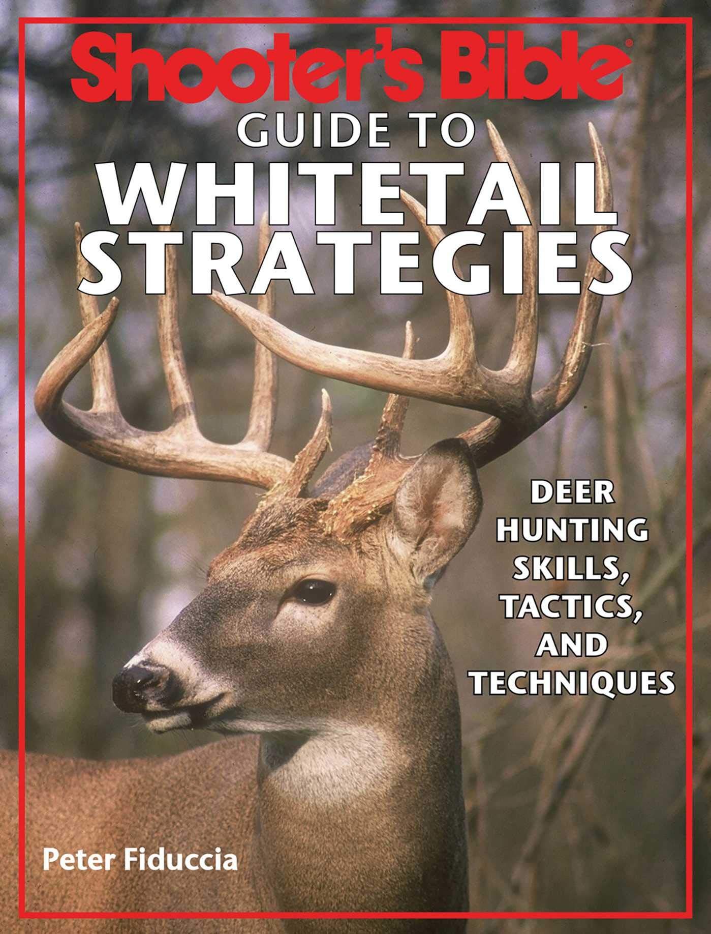 Shooter's Bible Guide To Whitetail Strategies: Deer Hunting Skills, Tactics, And Techniques (English Edition) 
