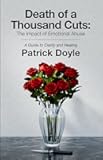 Death of a Thousand Cuts: The Impact of Emotional Abuse: A Guide to Clarity and Healing