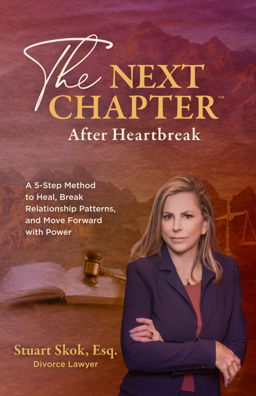The Next Chapter After Heartbreak: A 5-Step Method to Heal, Break Relationship Patterns, and Move Forward with Power