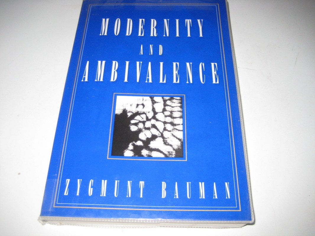 Modernity and Ambivalence,Zygmunt Bauman