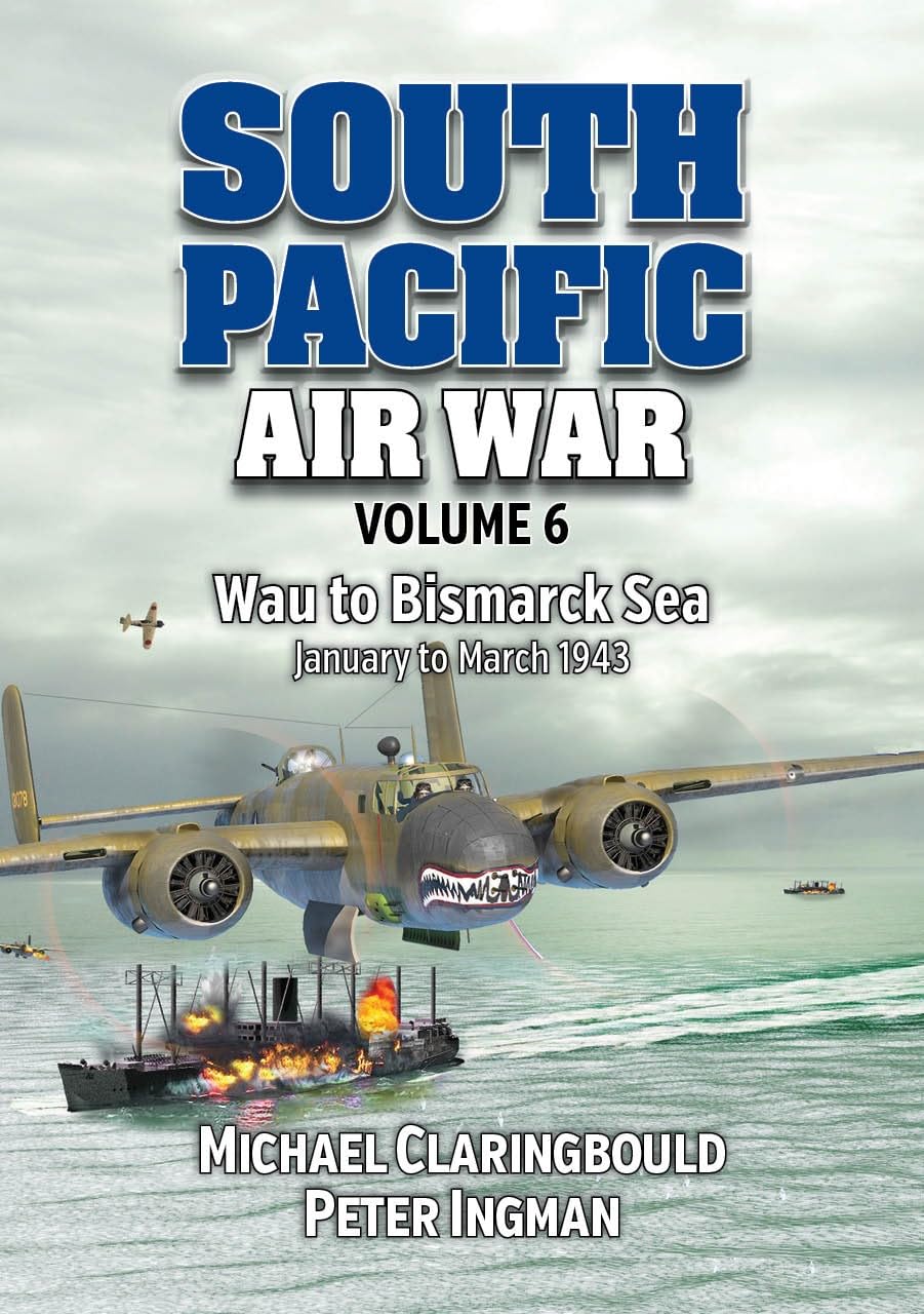 South Pacific Air War Volume 6 by Michael Claringbould (Paperback Book)