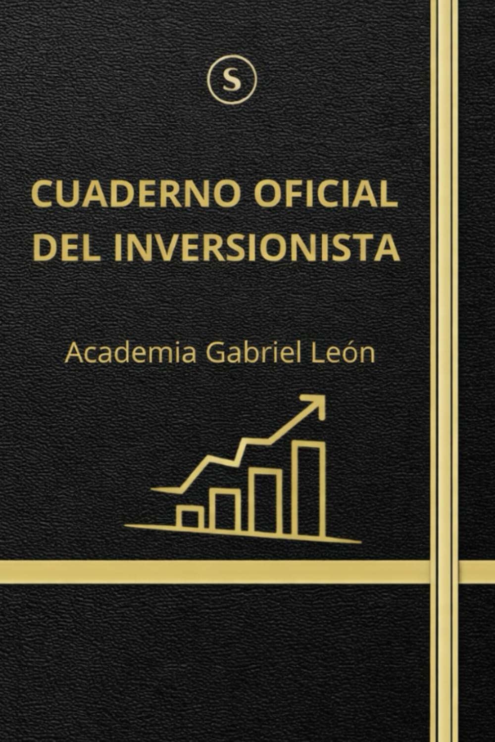 CUADERNO OFICIAL DEL INVERSIONISTA: Mentalidad, claridad y estrategias para construir riqueza en bienes raíces y fortalecer tu futuro financiero