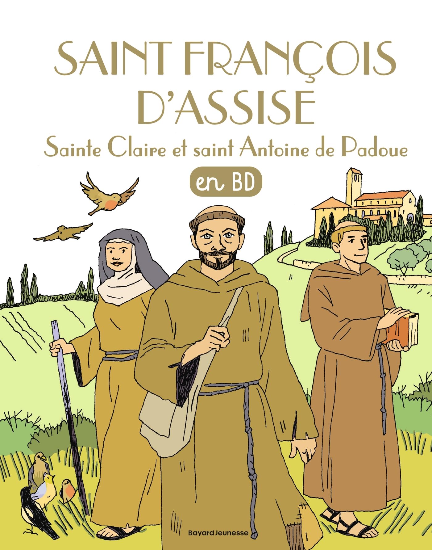 Saint François d'Assise, sainte Claire, saint Antoine de Padoue en BD -  Collectif - Bayard Jeunesse - cartonné - Bande dessinée jeunesse