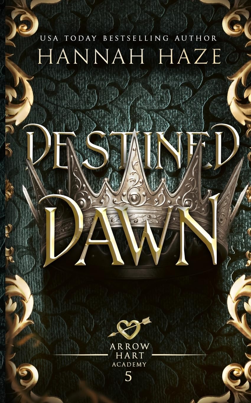 Destined Dawn: 5 (The Arrow Hart Academy)