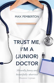 Trust Me, Im a Junior Doctor