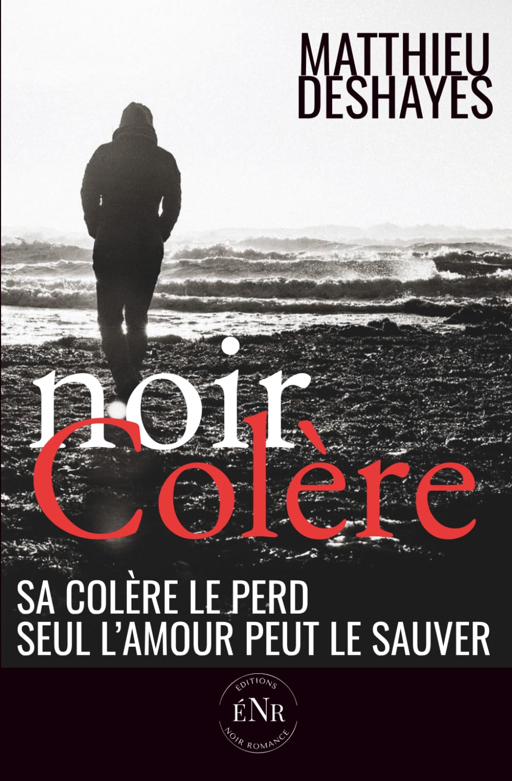 Noir Colère: dark romance française, drame amoureux, où David et Julie, 18 ans, s’aiment d’un amour qu’ils jugent impossible, rongé par la colère, la ... moto, le patriarcat, le TDA/H, le harcèlement