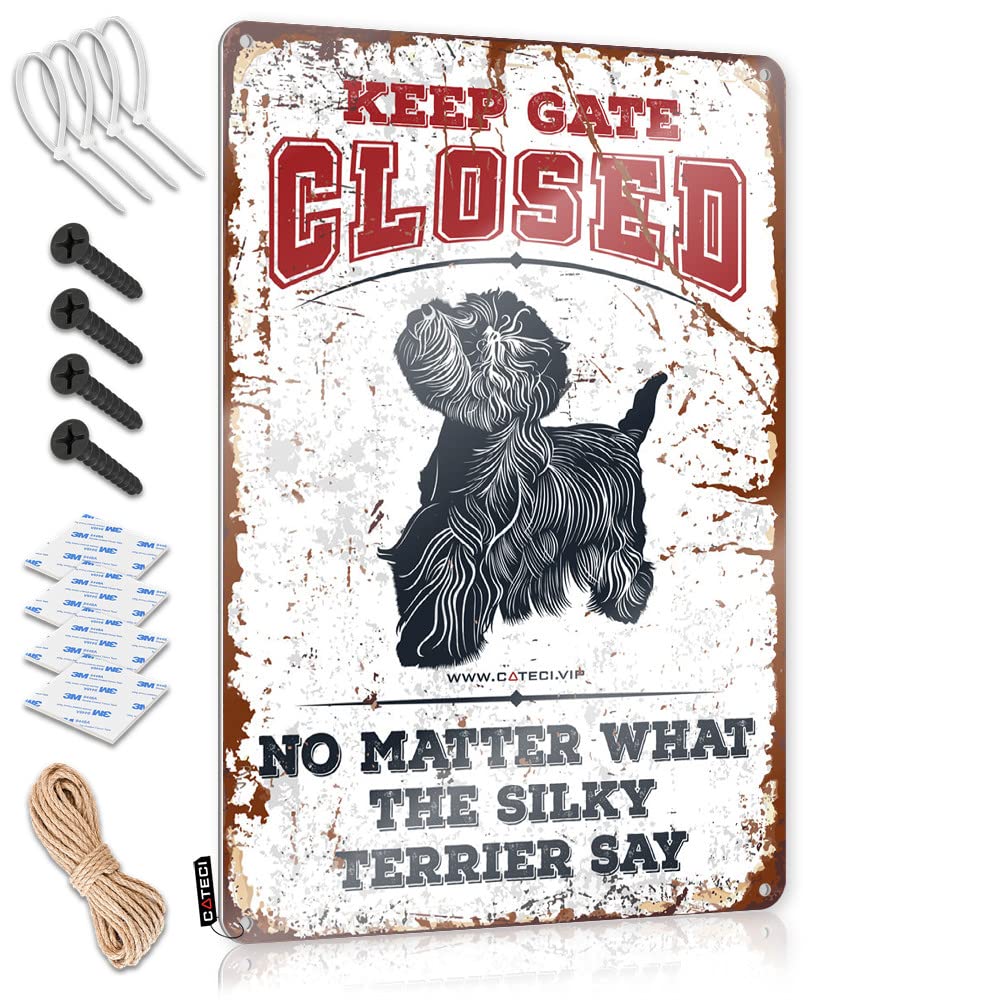 STWNVOITV Man Cave Decorations Keep Gate Closed No Matter What The Silky Terrier Say Tin Sign Tin Sign Metal Man Cave Decorations(30X40CM)