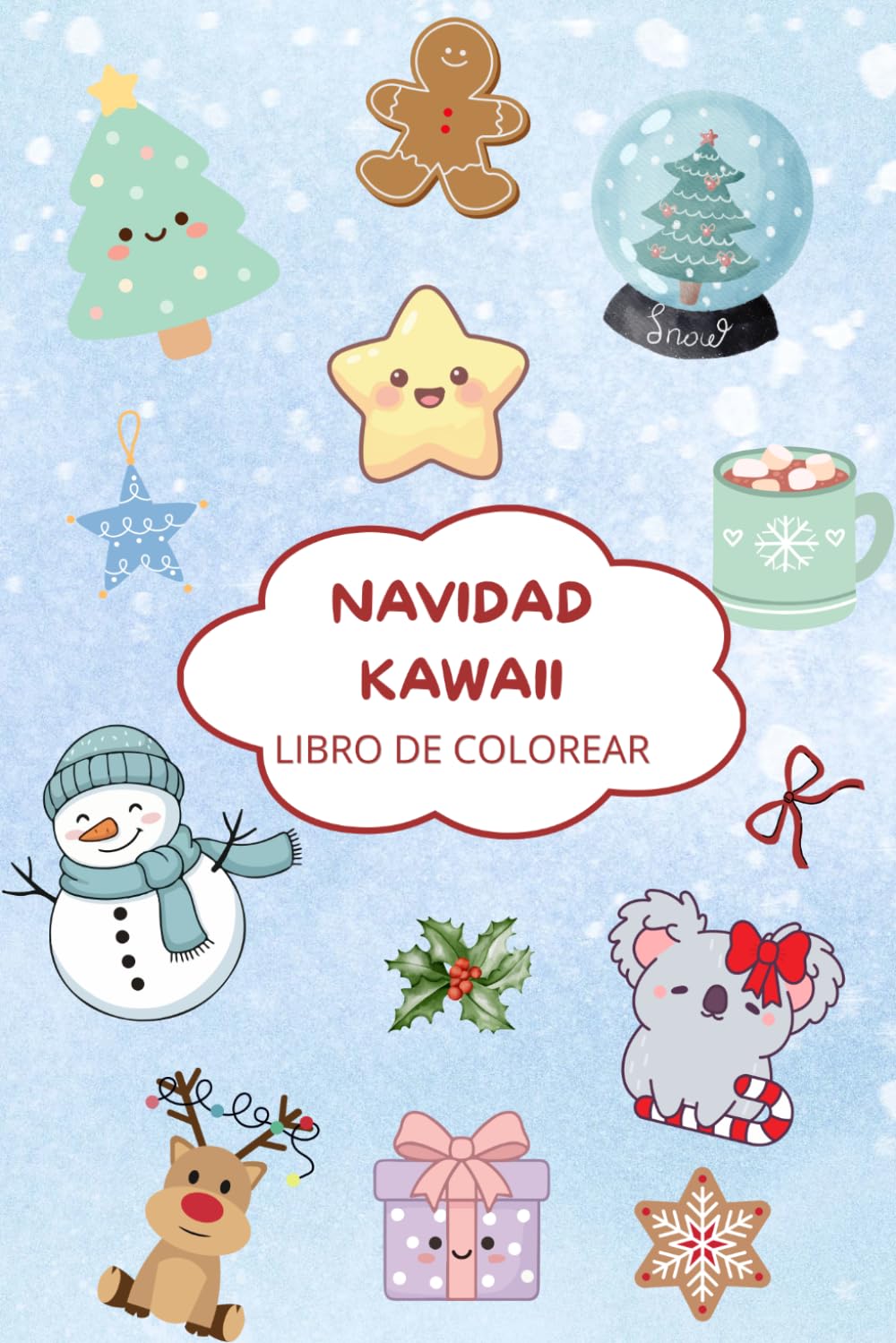 Navidad Kawaii para Colorear: Más de 50 adorables ilustraciones navideñas kawaii para relajarse, divertirse y disfrutar en familia. (Mundo Kawaii para Colorear)