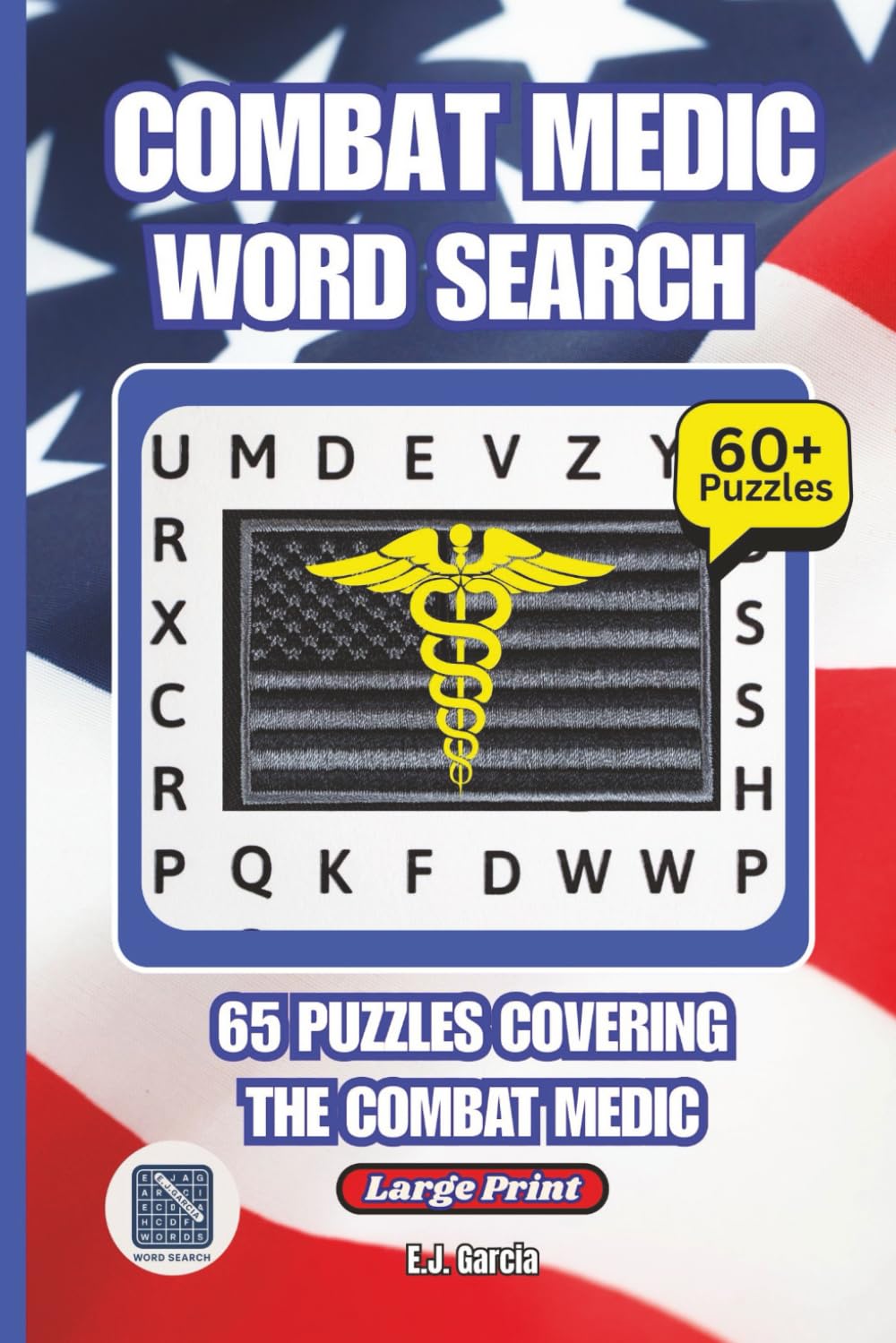Combat Medic Word Search Challenge: A Tribute Edition in the U.S. Armed Forces Word Search Series (The United States Military Word Search Series)