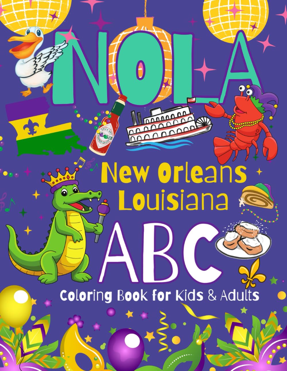 NOLA ABC Coloring and Activity Book: New Orleans and Louisiana Coloring and Activity Book for Kids and Adults