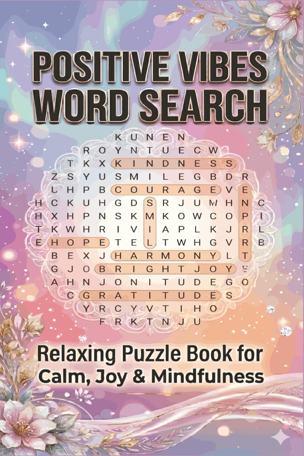 POSITIVE VIBES WORD SEARCH: Word Search Easy-to-Read Print Focused on Positive Vibes, Mindfulness , Positive Thinking and More | 6×9 Inches | +100 Relaxing Stress Relief Puzzles for Adults & Teens