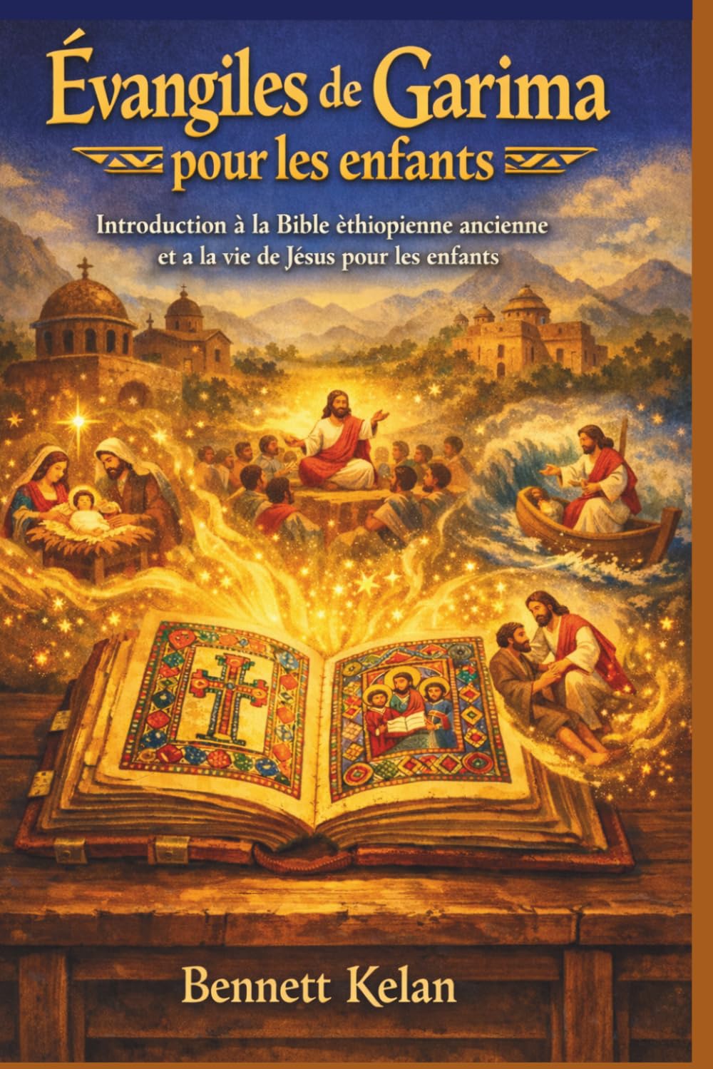 Évangiles de Garima pour les enfants: Introduction à la Bible éthiopienne ancienne et à la vie de Jésus pour les enfants