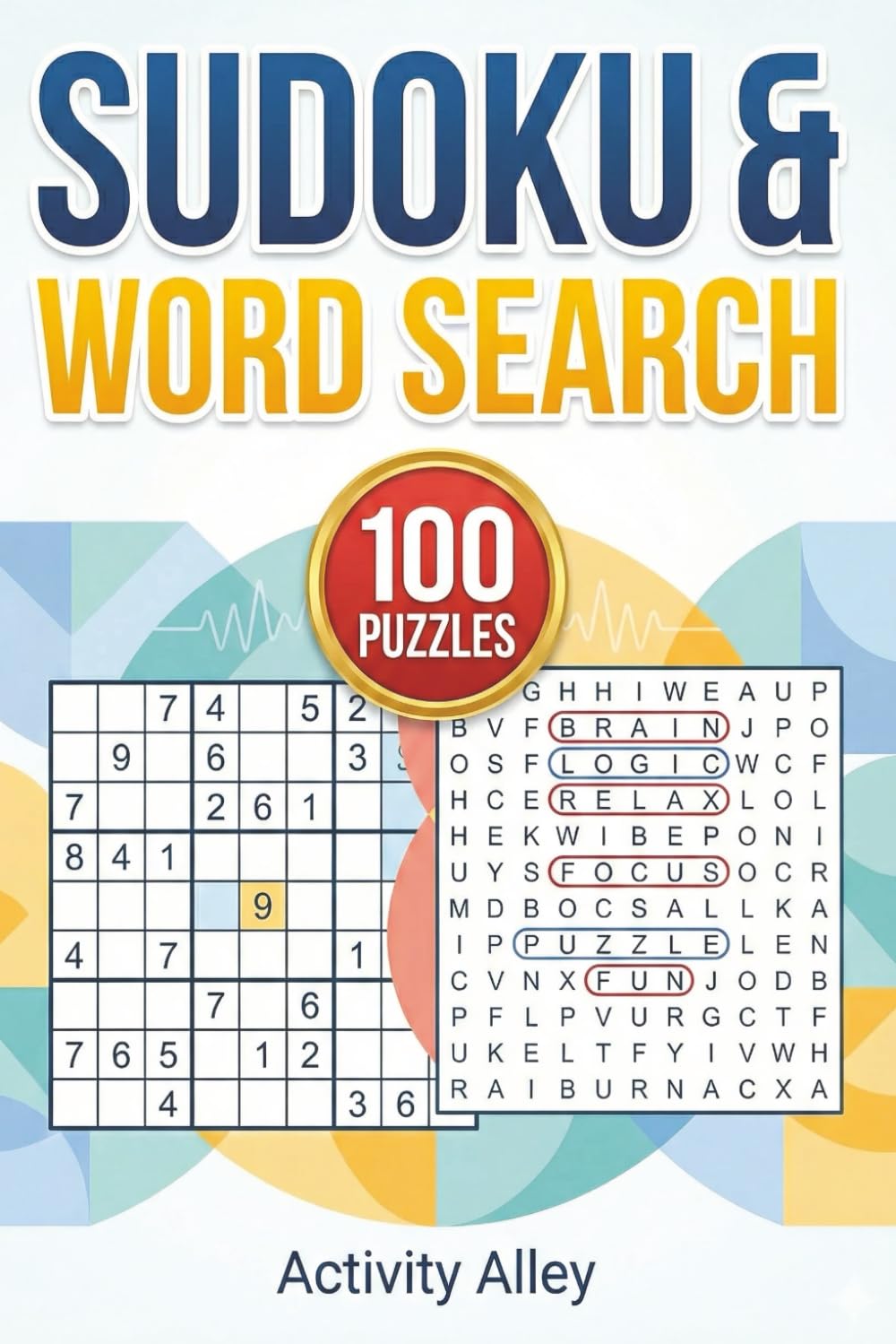 Sudoku and Word Search: 100 Relaxing Brain Games for Stress Relief and Focus for Adults