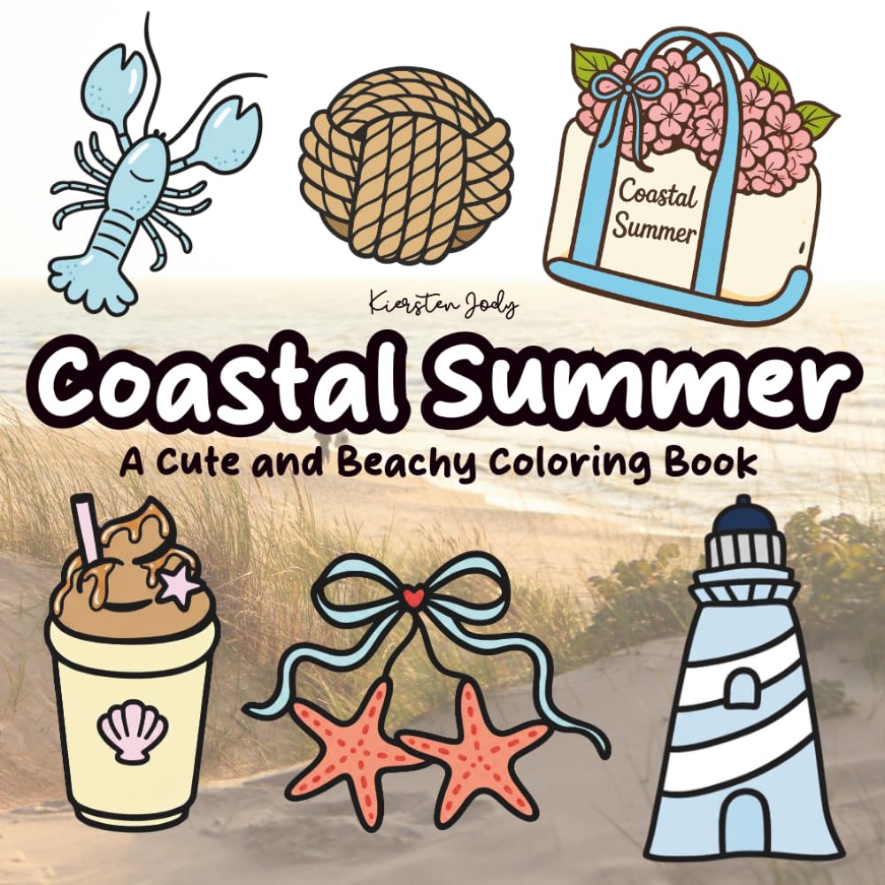 Coastal Summer Coloring Book: Cute and Beachy vibes coloring book for adults, ideal for relaxation and mindfulness