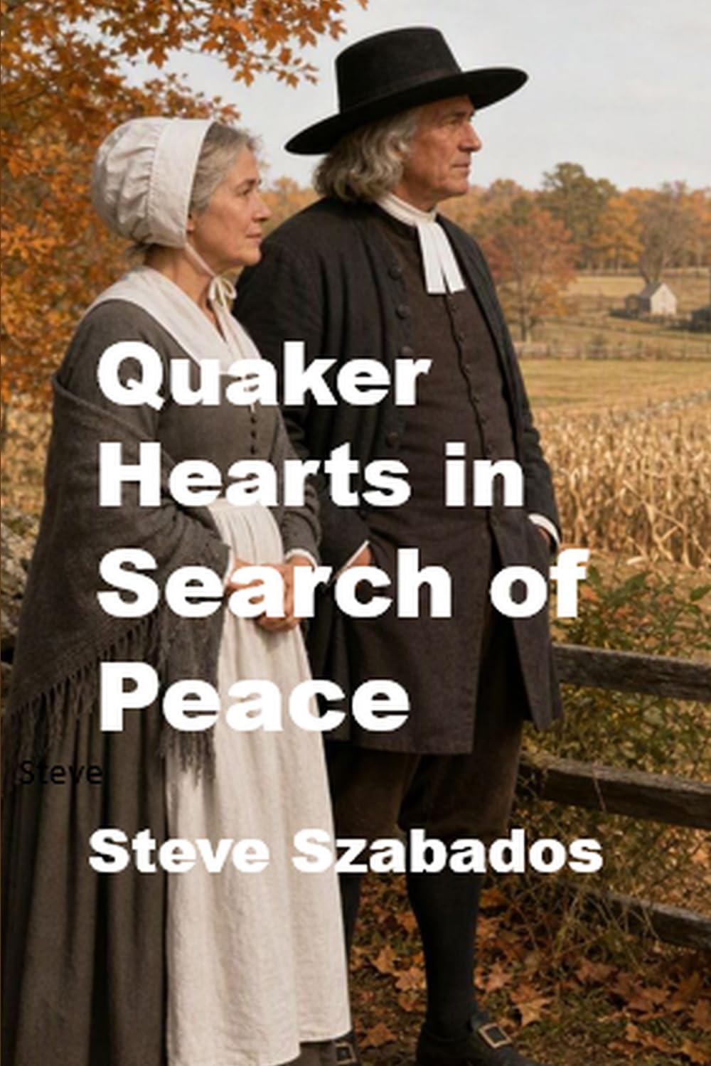 Quaker Hearts in Search of Peace (Legacy in Colonial America)