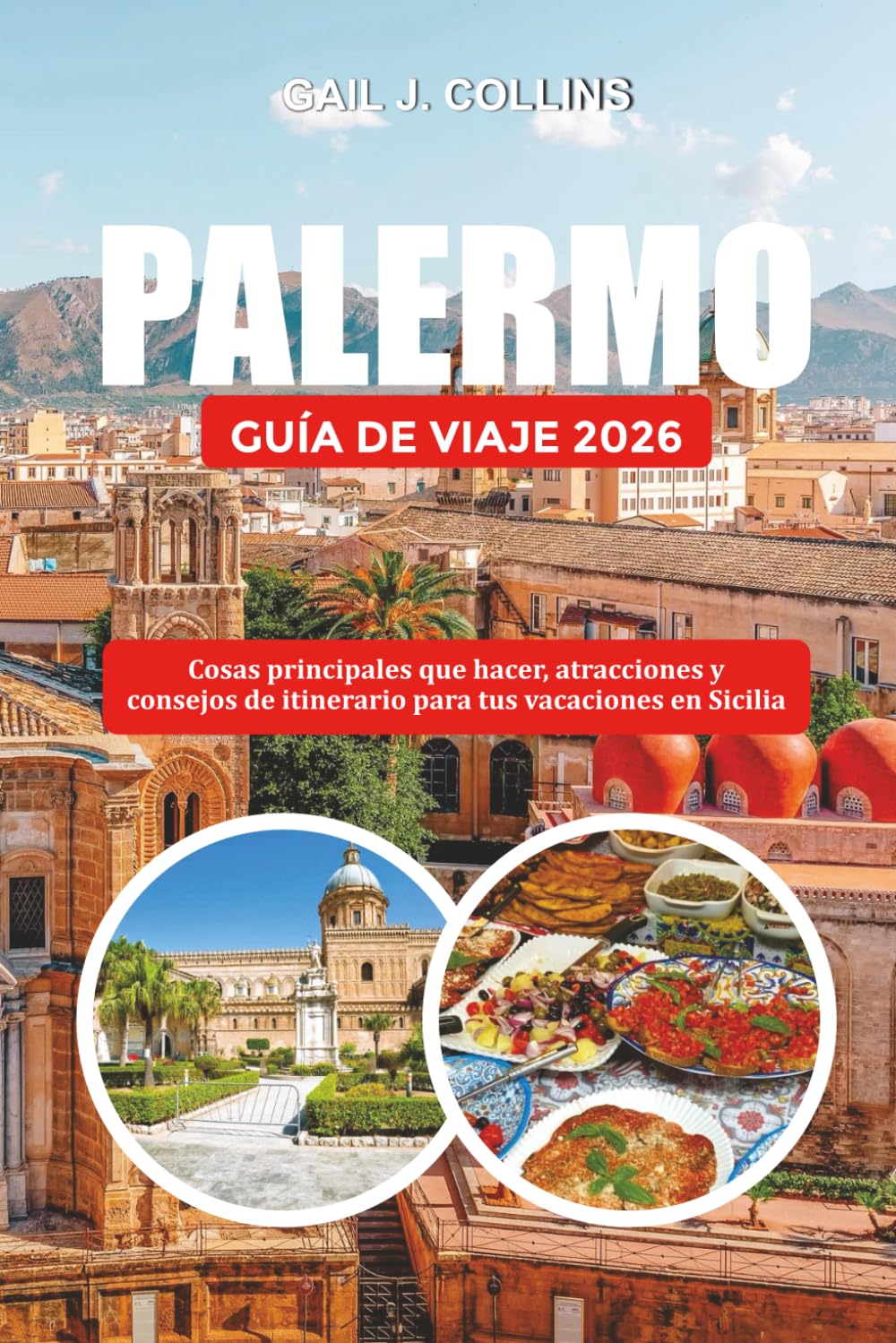 PALERMO GUÍA DE VIAJE 2026: Cosas principales que hacer, atracciones y consejos de itinerario para tus vacaciones en Sicilia