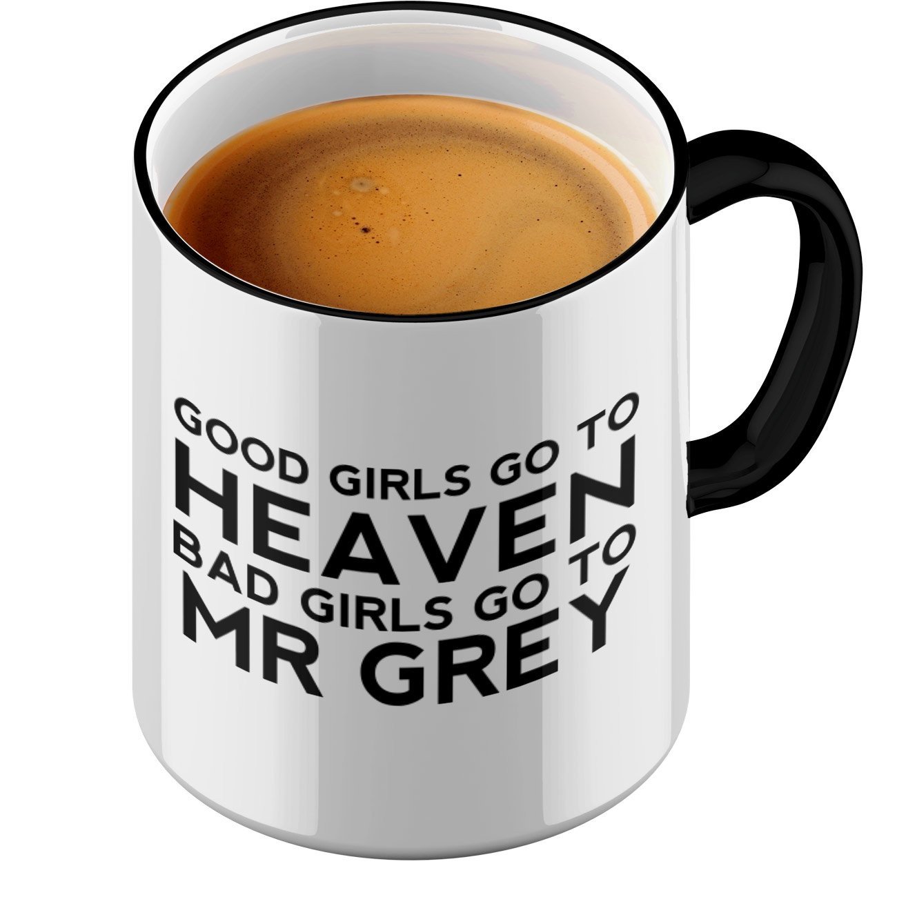 FunTasstic Mug Good Girls Go to Heaven Bad Girls Go to Mr Grey Mug Design by Stylotex