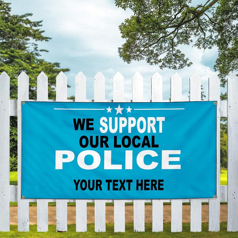 Custom Industrial Vinyl Banner Multiple Sizes We Support Our Local Police Personalized Text Profession Outdoor Weatherproof Yard Signs Blue 4 Grommets 24x36Inches