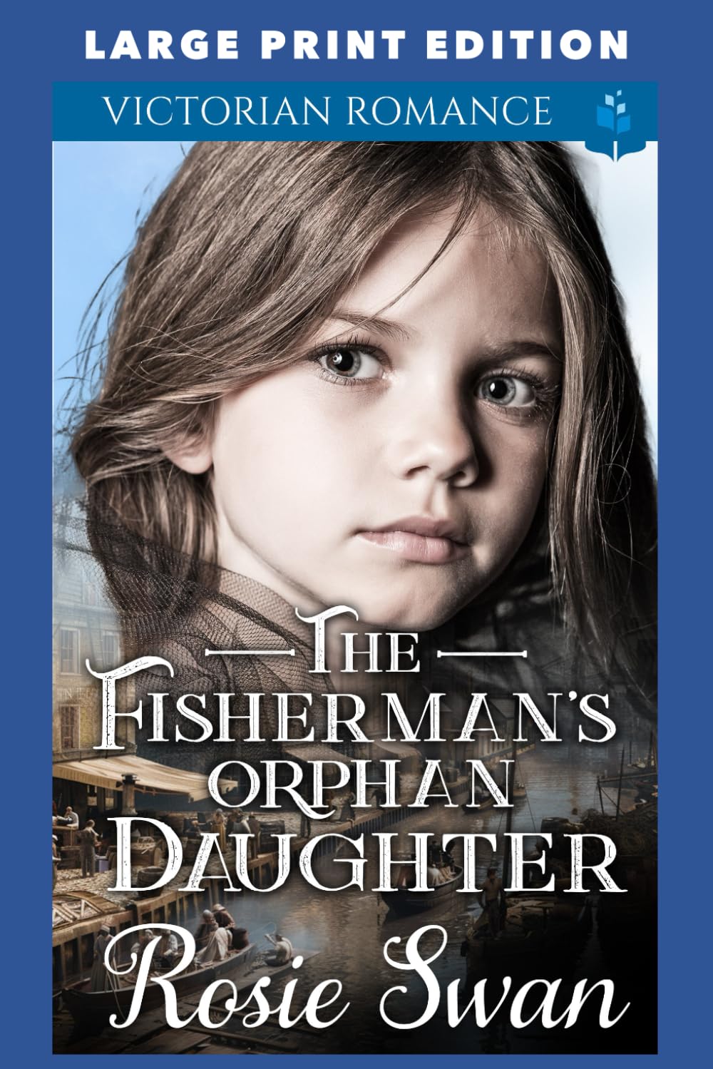 The Fisherman's Orphan Daughter: LARGE PRINT EDITION