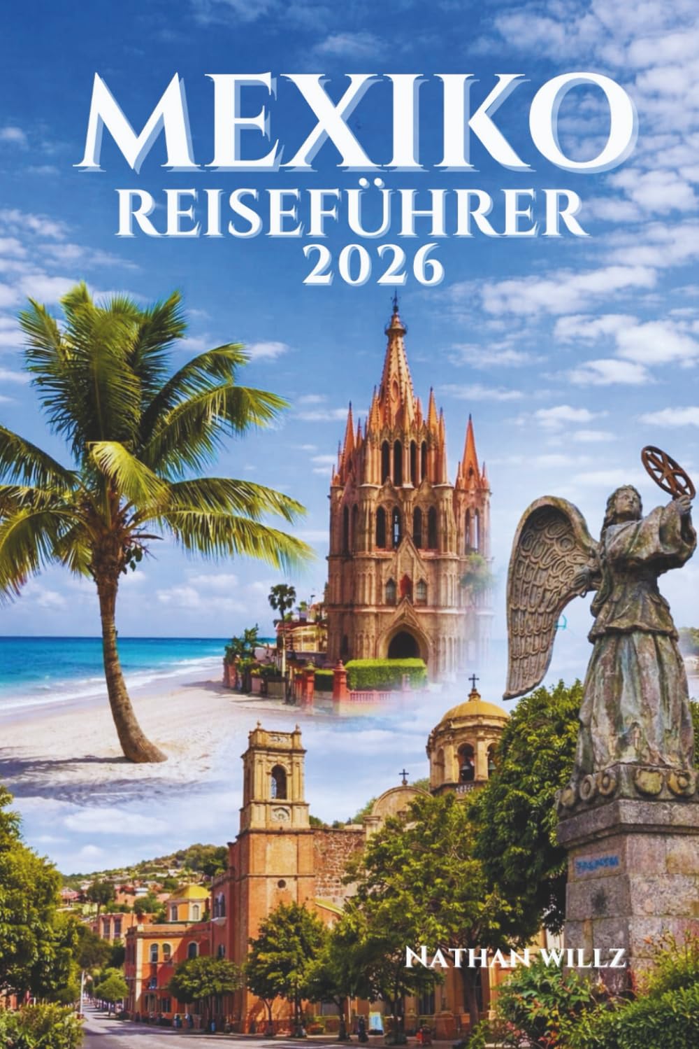 MEXIKO-REISEFÜHRER 2026: Das Herz eines zeitlosen Landes erkunden