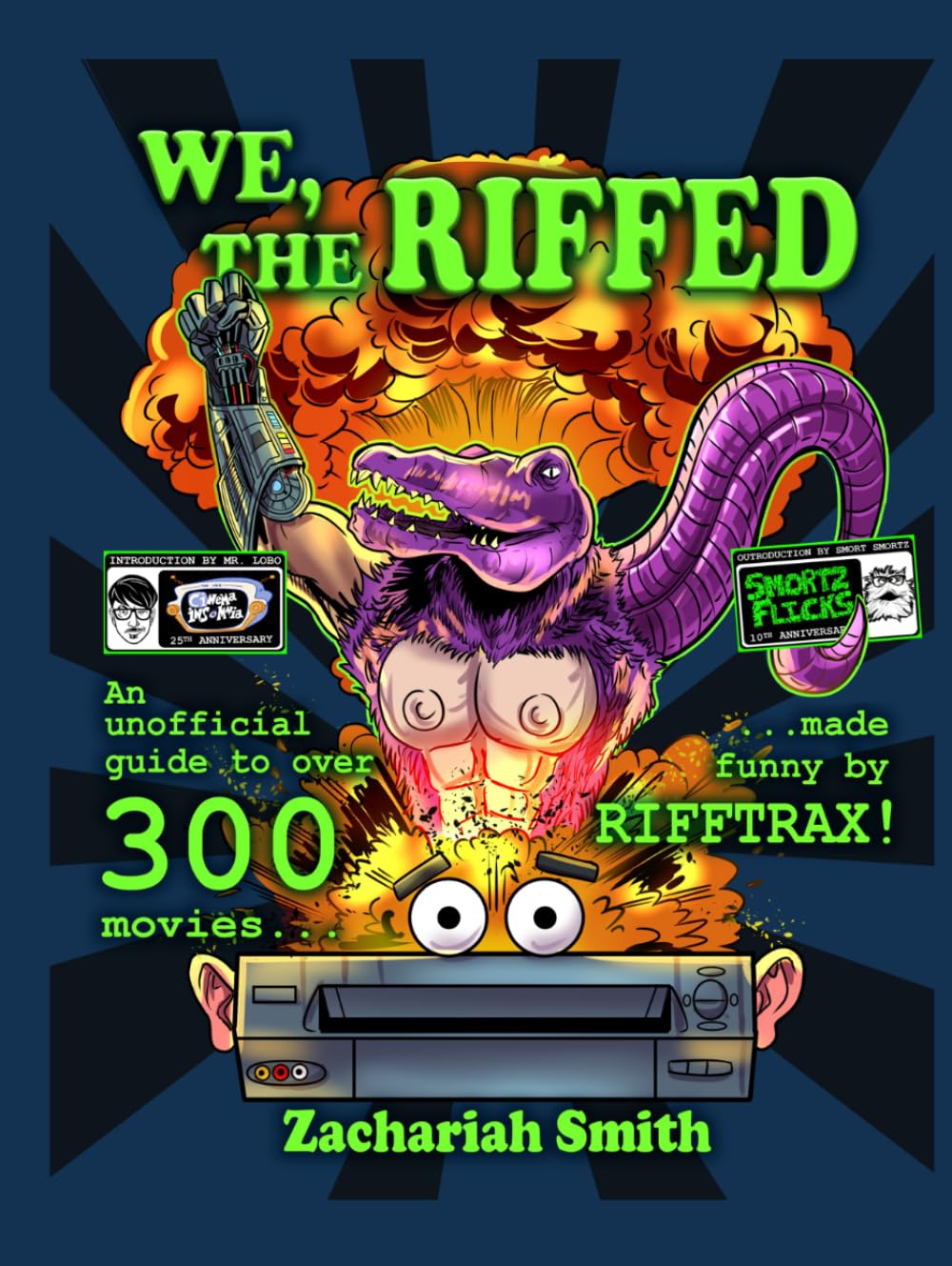We, the Riffed: An Unofficial Guide to Over 300 Movies Made Funny by Rifftrax      Hardcover – March 19, 2026