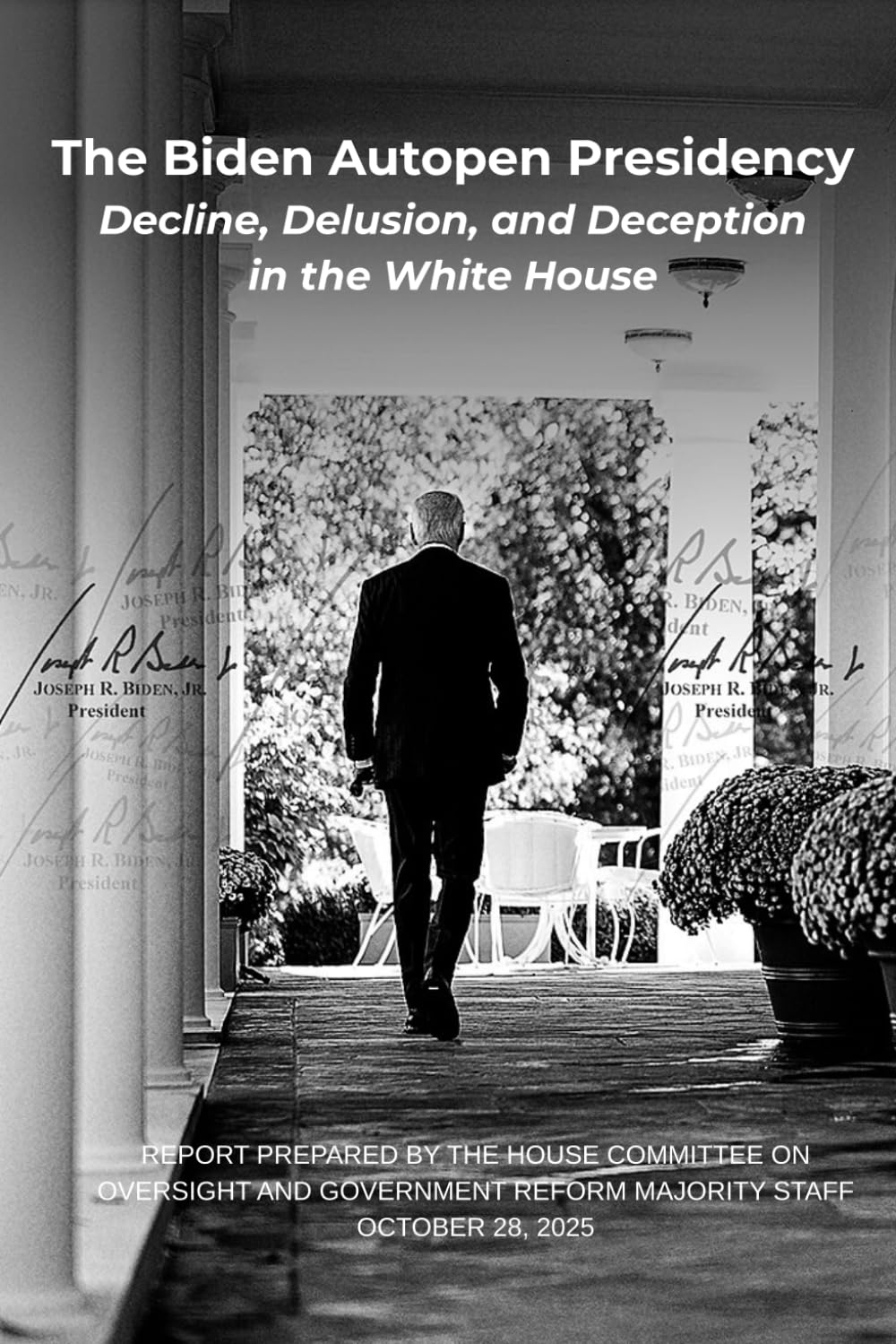 The Biden Autopen Presidency: Decline, Delusion, and Deception in the White House