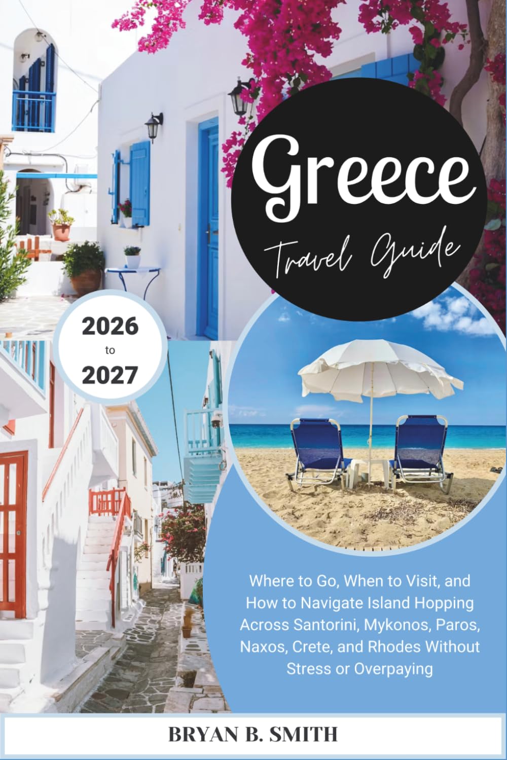 Greece Travel Guide 2026-2027: Where to Go, When to Visit, and How to Navigate Island Hopping Across Santorini, Mykonos, Paros, Naxos, Crete, and Rhodes Without Stress or Overpaying
