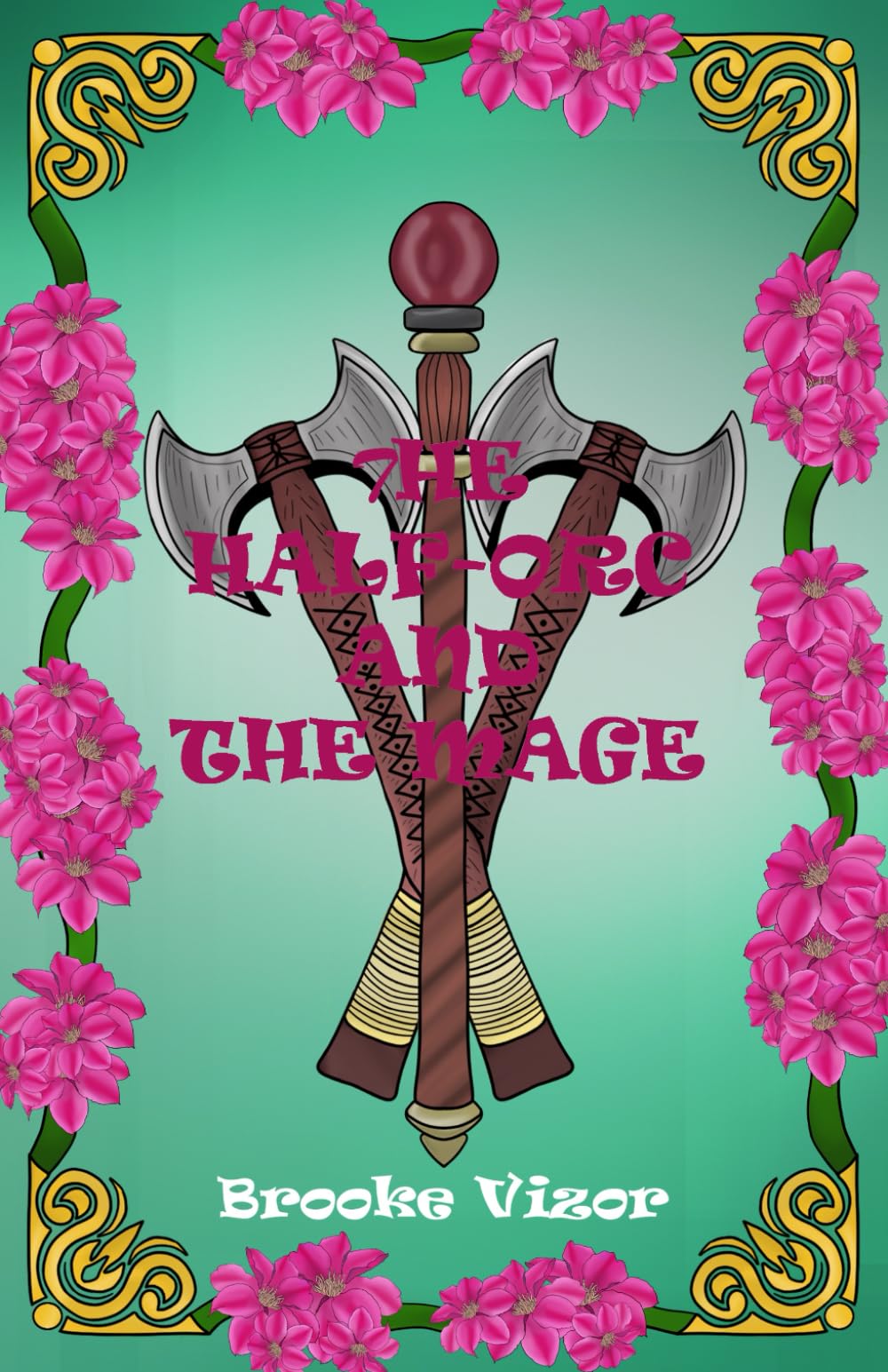 The Half-Orc and The Mage: A SAPPHIC LOVE STORY (Book 1)