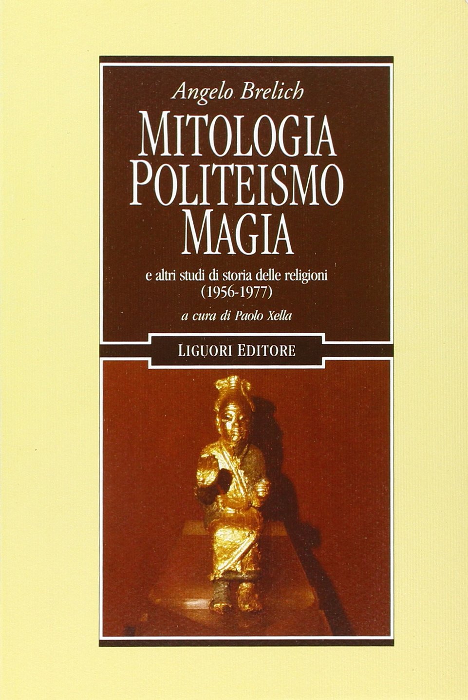 Mitologia, politeismo, magia e altri studi di storia delle religioni (1956-1977)