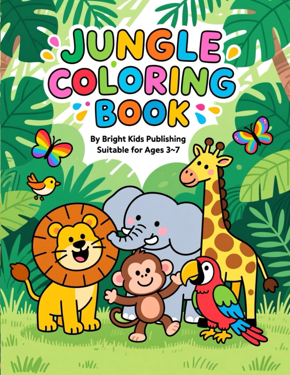 Jungle Coloring Book for Kids Ages 3–7: Fun Jungle Animals to Color: Fun Jungle Animals and Activities for Kids Ages 3–7 (Bright Kids Coloring Adventures)