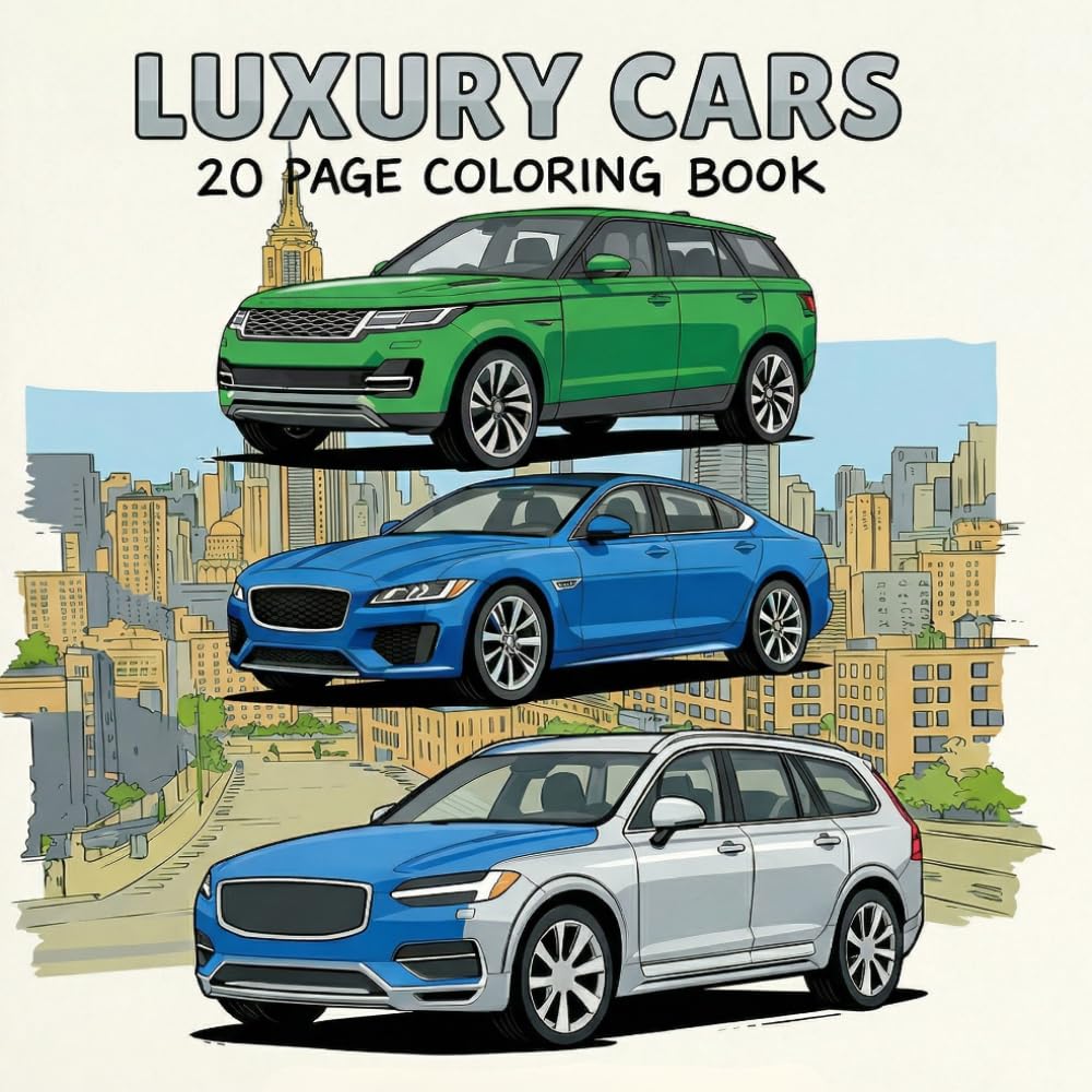 Luxury Cars Coloring Book: 20 Fun Coloring Pages for Kids & Car Lovers (Cruising America: Luxury Cars Coloring Series)