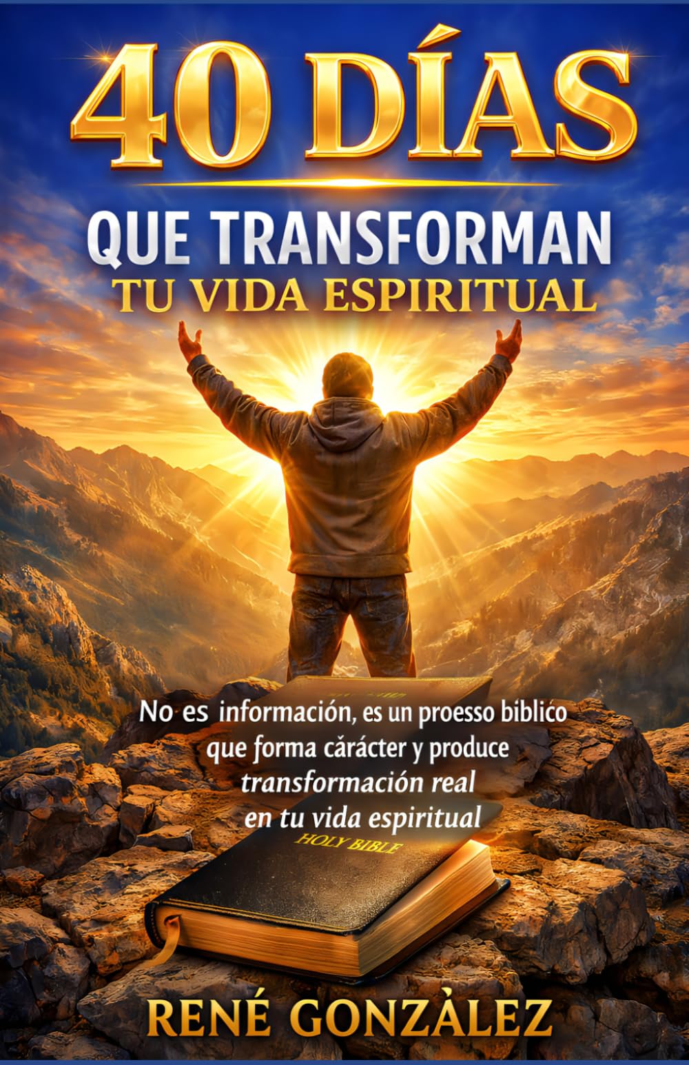 40 DÍAS QUE TRANSFORMAN TU VIDA ESPIRITUAL: No es información es un proceso bíblico que forma carácter y produce transformación real (Escuela del Espíritu)